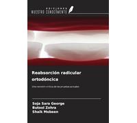 Reabsorción radicular ortodóncica: Una revisión crítica de las pruebas actuales