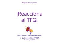 ¡Reacciona al TFG!: Guía paso a paso sobre todo lo que necesitas HACER (también para TFM)