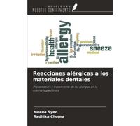Reacciones alérgicas a los materiales dentales: Presentación y tratamiento de las alergias en la odontología clínica