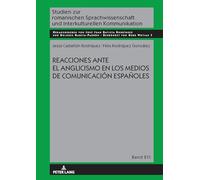 Reacciones ante el anglicismo en los medios de comunicación españoles (Studien Zur Romanischen Sprachwissenschaft Und Interkulturel)