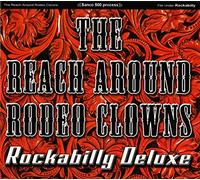 Reach Around Rodeo Clowns - Rockabilly Deluxe