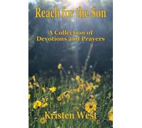 Reach for the Son: A Collection of Devotions & Prayers