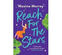 Reach for the Stars: A fixer-upper romance from the WINNER of the RNA Romantic Comedy of the Year Maxine Morrey
