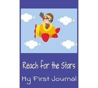 Reach for the Stars: My first Journal: Blank journal for young boys|6x9 inches, 120 wide ruled blank pages with words of encouragement sprinkled ... birthdays, stocking stuffers or just because