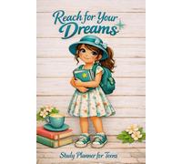 Reach for Your Dreams: Cute Study Planner for Teen Girls | Academic Organizer for Homework, Productivity, Focus & Back to School Success