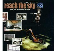 Reach the Sky - Friends, Lies And The End