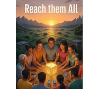 Reach Them All: A Phone, a Box, and the People of Good Will Who Will Carry Free Education to Everyone the World Forgot