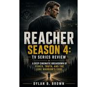 REACHER SEASON 4: TV Series Review: A Deep Cinematic Breakdown of Power, Truth, and the Lone Warrior’s Code