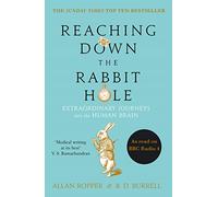 Reaching Down The Rabbit Hole: Extraordinary Journeys into the Human Brain