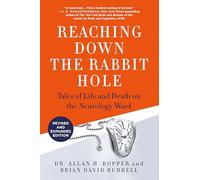 Reaching Down the Rabbit Hole: Tales of Life and Death on the Neurology Ward