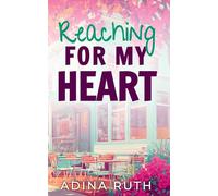 Reaching For My Heart: A heartfelt clean romance about finding home and holding on (Sweet Stories of Maple Ridge)