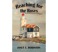 Reaching for the Roses (Lead Me Safely Through the Perils in Life)