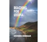 Reaching for Utopia: A Novel