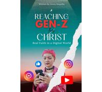 Reaching Gen Z for Christ: Real Faith in a Digital World