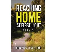 Reaching Home at First Light: Book II
