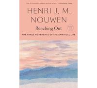 Reaching Out: The Three Movements of the Spiritual Life