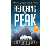 Reaching the Peak: How I Climbed to the Top in Network Marketing (and How You Can Too!)