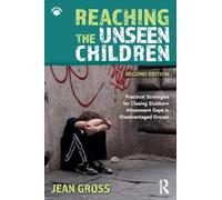Reaching the Unseen Children: Practical Strategies for Closing Stubborn Attainment Gaps in Disadvantaged Groups