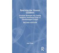 Reaching the Unseen Children: Practical Strategies for Closing Stubborn Attainment Gaps in Disadvantaged Groups
