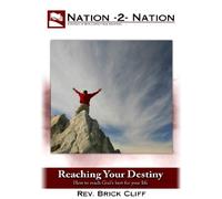 Reaching Your Destiny: DVD Seminar for individual or group study - Rev. Brick Cliff - Nation-2-Nation