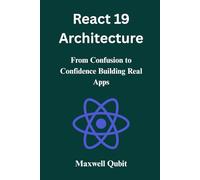 React 19 Architecture: From Confusion to Confidence Building Real Apps