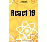React 19: L’Arte della Composizione: Dalla gestione dello stato all’evoluzione dei Server Components: guida completa alle architetture della versione 19. (JavaScript, TypeScript e React)