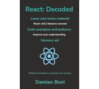 React: Decoded: Learn and revise material | React v19.2 features covered | Code examples and patterns | Improve your understanding | Memory aid | Distilled knowledge to accelerate your learning