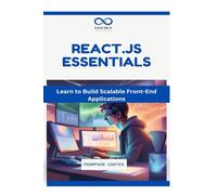React.js Essentials: Learn to Build Scalable Front-End Applications