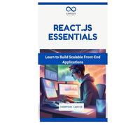 React.js Essentials: Learn to Build Scalable Front-End Applications