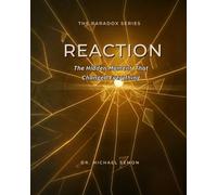 REACTION: The Hidden Moment That Changed Everything (The Paradox Series)