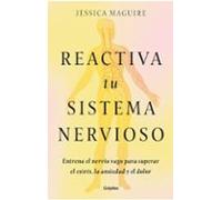 Reactiva tu sistema nervioso: Entrena el nervio vago para superar el estrés, la ansiedad y el dolor (Bienestar, salud y vida sana)