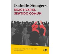 REACTIVAR EL SENTIDO COMÚN; WHITEHEAD EN TIEMPOS DE DEBATE Y NEGACIONISMO: 2120 (Huellas y Señales)