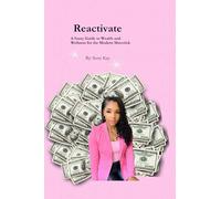 Reactivate: A Sassy Guide to Wealth and Wellness for the Modern Maverick