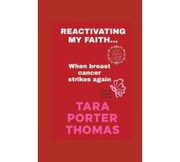 Reactivating my Faith!! When Breast Cancer strikes again: 2 (Just Tara's Touch Pink Series)