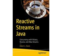 Reactive Streams in Java: Concurrency with RxJava, Reactor, and Akka Streams