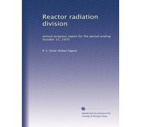 Reactor radiation division: annual progress report for the period ending October 31, 1970