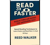 READ 3x FASTER: Speed Reading Techniques to Learn Faster and Read More - in Just 30 Days