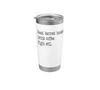 Read Banned Books Drink Coffee Fight Evil Banned Book Lover Vaso térmico de acero inoxidable de doble pared