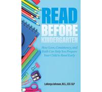 Read Before Kindergarten: How Love, Consistency, and Faith Can Help You Prepare Your Child to Read Early