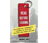 Read Before Leading: 20 Essential Leadership Lessons to Help You Succeed and Avoid Failure