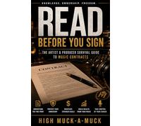 Read Before You Sign: The Artist & Producer Survival Guide to Music Contracts