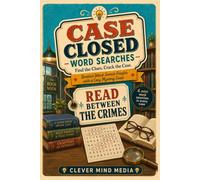 Read Between the Crimes: Bookish Word Search Puzzles with a Cozy Mystery Twist (Case Closed Word Searches)