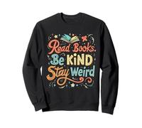 Read Books Be Kind Stay Weird Positive Reader Cita Sudadera