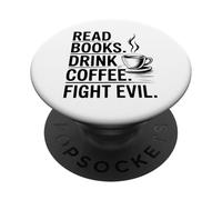 Read Books Drink Coffee Fight Evil PopSockets PopGrip Adhesivo