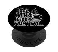 Read Books Drink Coffee Fight Evil PopSockets PopGrip Adhesivo