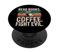 Read Books Drink Coffee Fight Evil PopSockets PopGrip Adhesivo