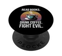 Read Books Drink Coffee Fight Evil PopSockets PopGrip Adhesivo