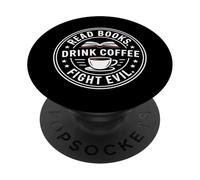 Read Books Drink Coffee Fight Evil PopSockets PopGrip Adhesivo