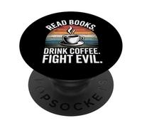 Read Books Drink Coffee Fight Evil PopSockets PopGrip Adhesivo