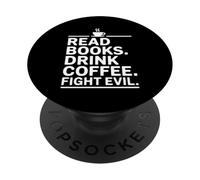 Read Books Drink Coffee Fight Evil PopSockets PopGrip Adhesivo